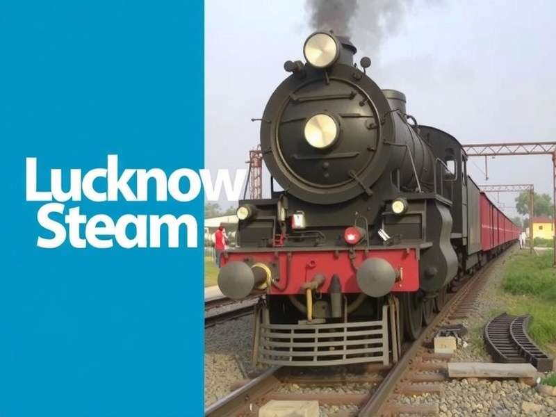 Lucknow Steam Journey Community Discussions Lucknow Steam Journey Community Discussions